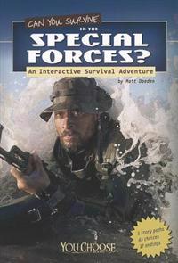 You Choose Survival Can You Survive in the Special Forces? an Interactive Survival Adventure