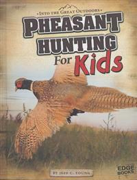Pheasant Hunting for Kids