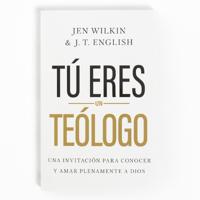 Tú Eres Un TeóLogo (You Are a Theologian)