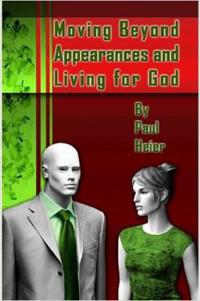 Moving Beyond Appearances and Living for God