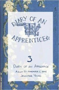 Diary of an Apprentice 3: August 29 - November 6, 2006