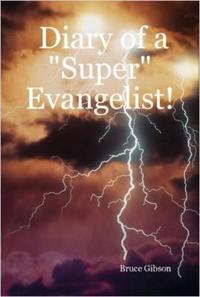 Diary of a "Super" Evangelist!