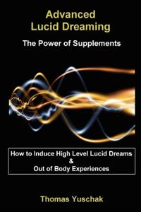 Advanced Lucid Dreaming - The Power of Supplements