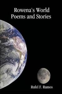 Rowena's World: Poems and Stories