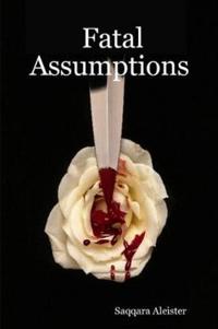 Fatal Assumptions