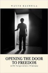 Opening the Door to Freedom with Forgiveness Therapy