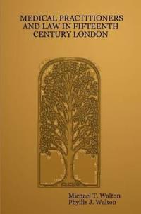 Medical Practitioners and Law in Fifteenth Century London