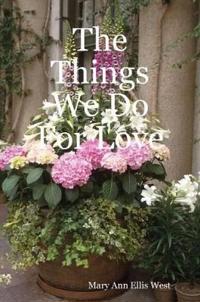 The Things We Do For Love
