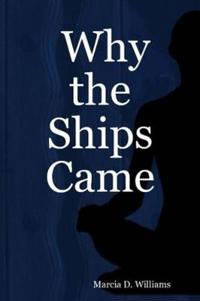 Why the Ships Came