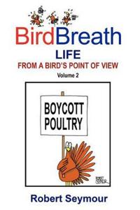 BirdBreath Life from a Bird's Point Ot View Volume 2