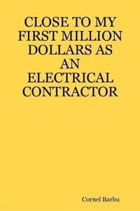 Close to My First Million Dollars as an Electrical Contractor