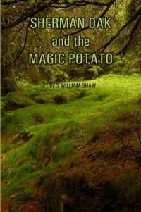 Sherman Oak and the Magic Potato
