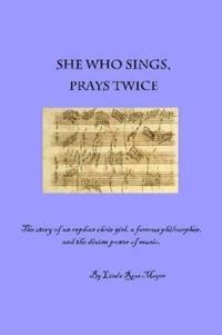 She Who Sings, Prays Twice
