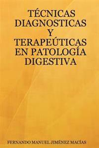 Tecnicas Diagnosticas Y Terapeuticas En Patologia Digestiva