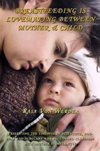 Breastfeeding is Lovemaking Between Mother & Child