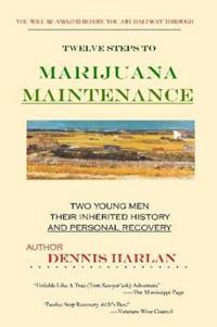 The Twelve Steps To MARIJUANA MAINTENANCE