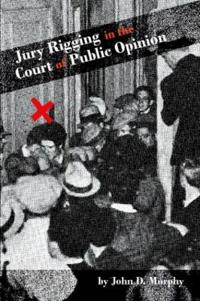 Jury Rigging in the Court of Public Opinion