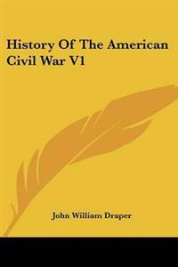 History Of The American Civil War V1