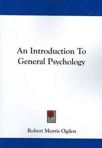 Ogden, R: Introduction To General Psychology