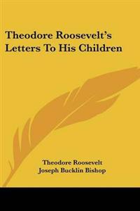 Bokomslag för "Theodore Roosevelt's Letters To His Children"