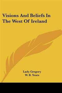Visions and Beliefs in the West of Ireland