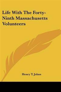 Life With The Forty-Ninth Massachusetts Volunteers