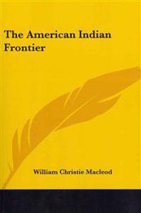 The American Indian Frontier