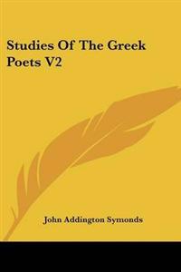 Studies Of The Greek Poets V2