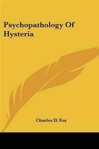 Psychopathology Of Hysteria
