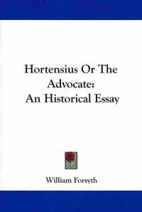 Forsyth, W: Hortensius Or The Advocate