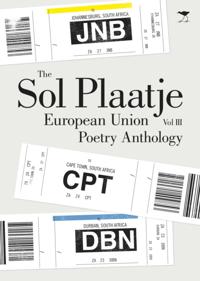 Sol Plaatje European Union Poetry Anthology Vol III 2013