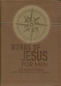 Words of Jesus for Men Daily Devotional 366 Reflections on the Words of Jesus Brown Faux Leather Flexcover