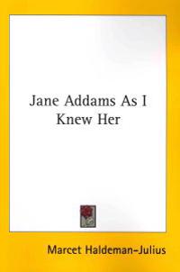 Jane Addams As I Knew Her