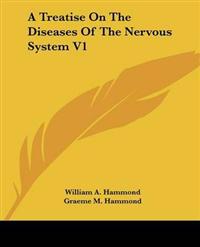 Treatise On The Diseases Of The Nervous System V1