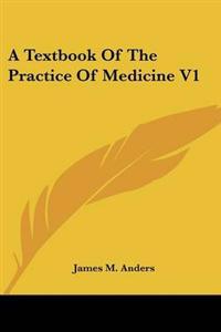 Textbook Of The Practice Of Medicine V1