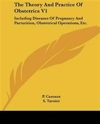 Theory And Practice Of Obstetrics V1