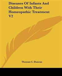 Diseases Of Infants And Children With Their Homeopathic Treatment V2