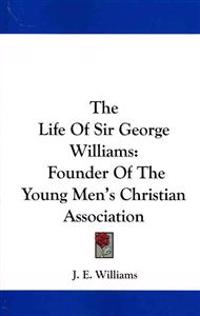 The Life of Sir George Williams