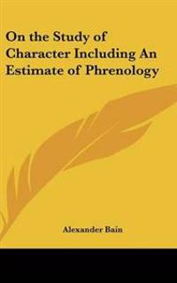 Bokomslag för "On the Study of Character Including An Estimate of Phrenology"