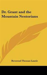 Dr. Grant and the Mountain Nestorians