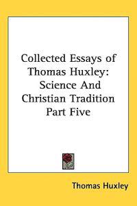 Collected Essays of Thomas Huxley