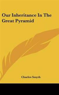 Our Inheritance In The Great Pyramid