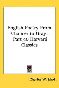 English Poetry from Chaucer to Gray