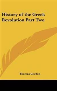 Gordon, T: History of the Greek Revolution Part Two