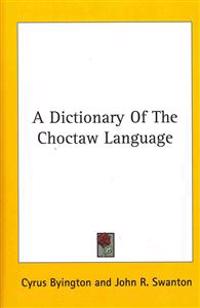 Bokomslag for "A Dictionary of the Choctaw Language"