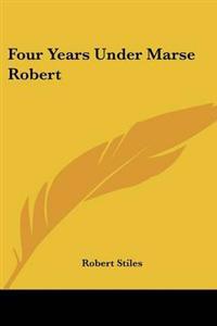 Four Years Under Marse Robert