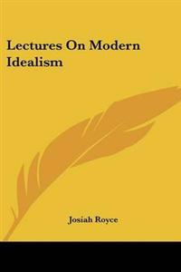 Lectures On Modern Idealism