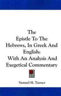 The Epistle to the Hebrews, in Greek and English