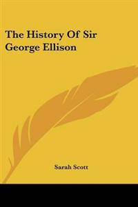 The History of Sir George Ellison