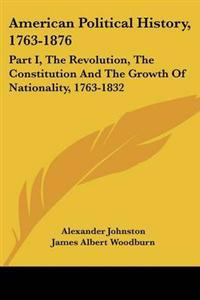 American Political History, 1763-1876